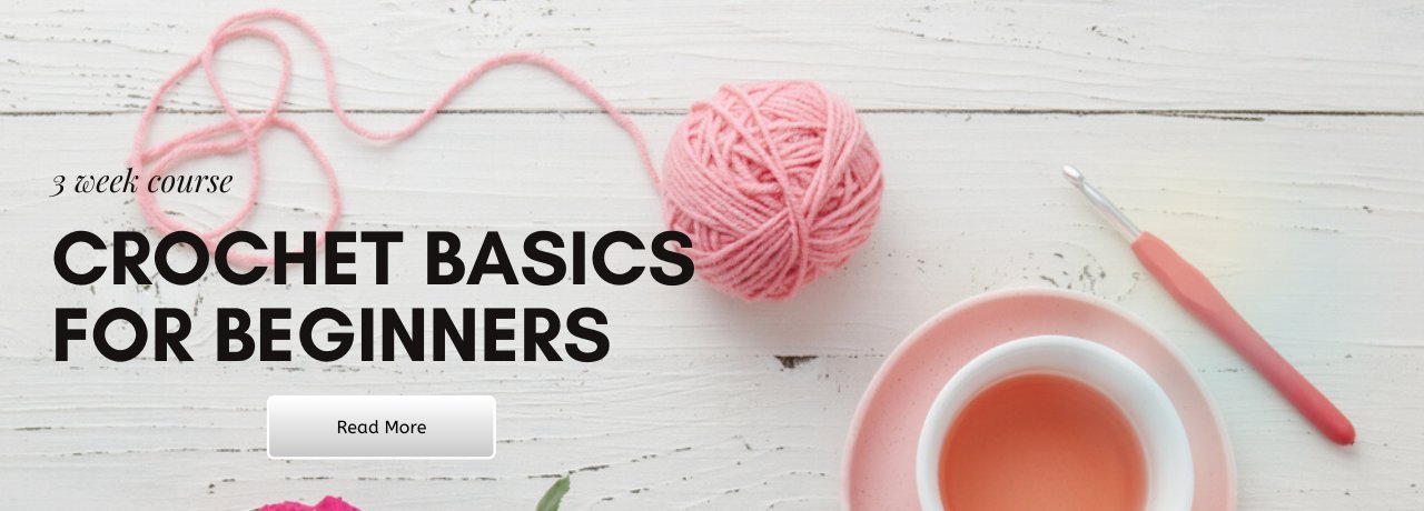Crochet Basics for Beginners Course